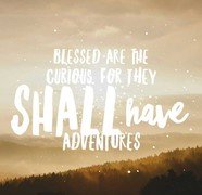 inspirational-quotes-blessed-are-the-curious-840x840.jpg