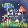 Magnificent mushrooms.jpg